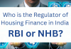 Regulator of Housing Finance, RBI or NHB?