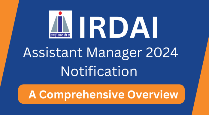 IRDAI Assistant Manager 2024 Notification: A Comprehensive Overview