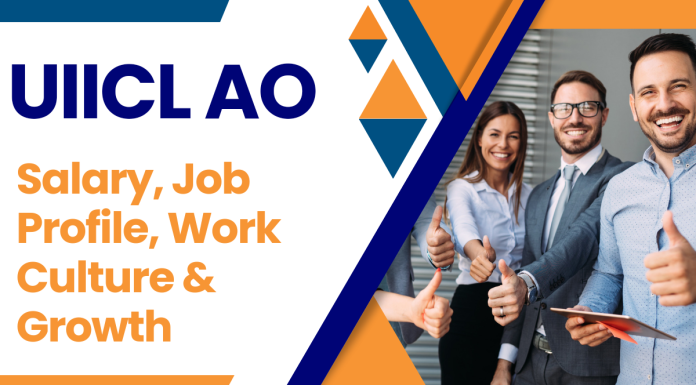 UIICL AO: Salary, Job Profile, Work Culture & Growth