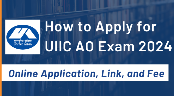 How to Apply for UIIC AO Exam 2024: Online Application, Link, and Fee