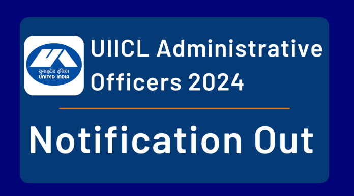 UIICL Administrative Officers Notification 2024 Out!