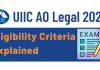UIIC AO Legal eligibility criteria 2024