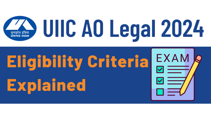UIIC AO Legal eligibility criteria 2024