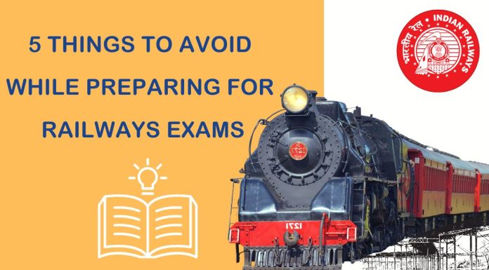 Five Things to Avoid While Preparing for Railways Exams