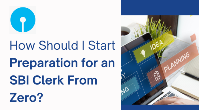 How Should I Start Preparation for an SBI Clerk From Zero?