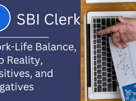 SBI Clerk: Work-Life Balance, Job Reality, Positives, and Negatives 