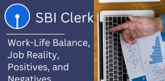 SBI Clerk: Work-Life Balance, Job Reality, Positives, and Negatives 