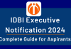 IDBI Executive Notification 2024: Complete Guide for Aspirants 