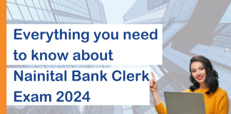 Everything You Need to Know About Nainital Bank Clerk Exam 2024