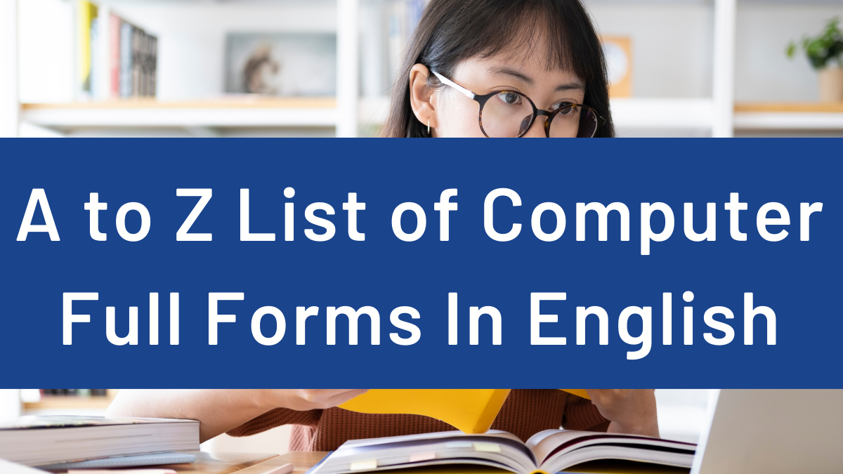 A to Z List of Computer Full Forms in English | Simplified Guide