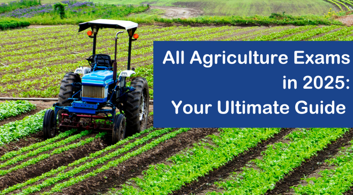 All Agriculture Exams in 2025: Your Ultimate Guide