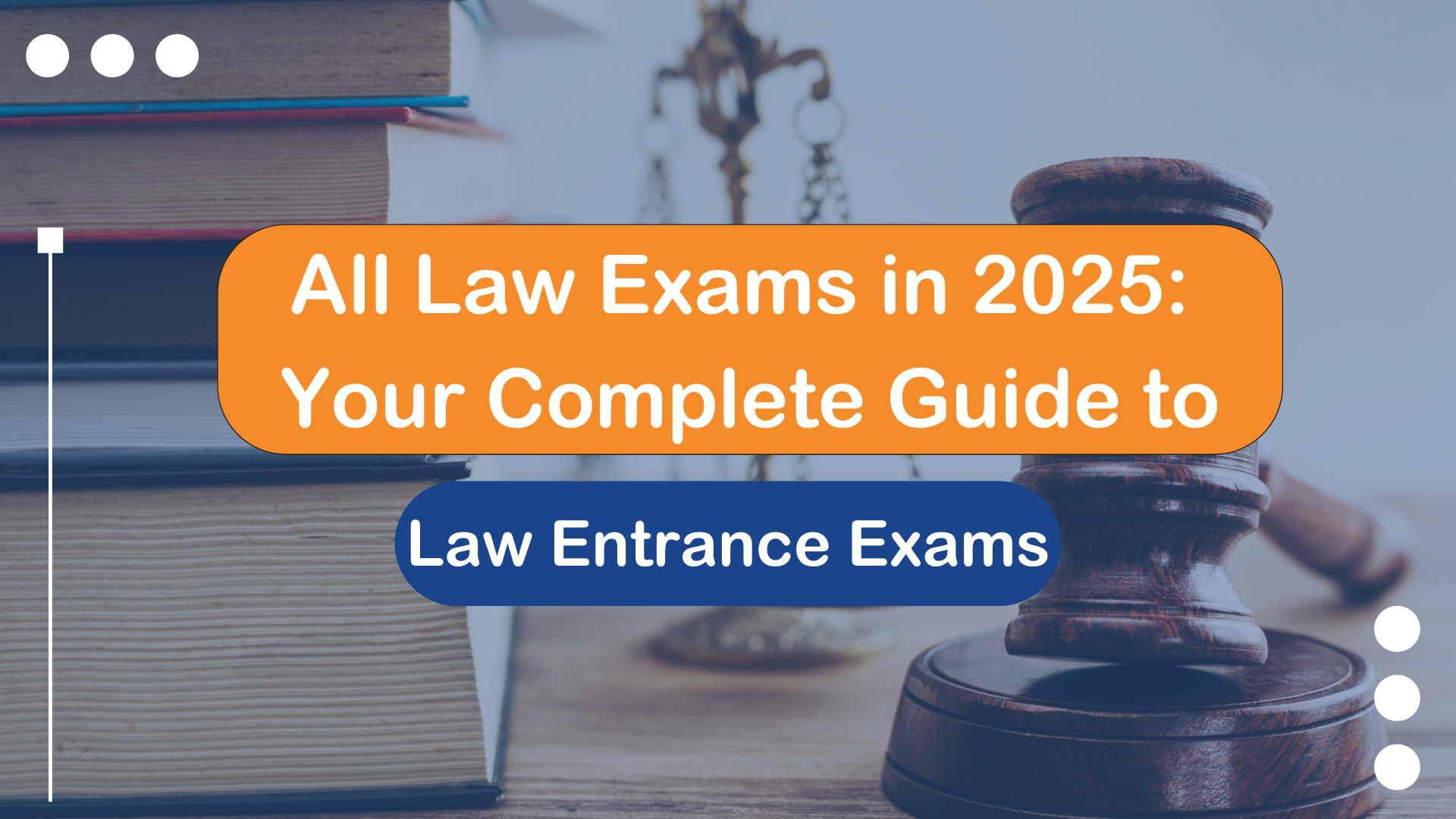 Complete Guide to Law Entrance Exams 2025