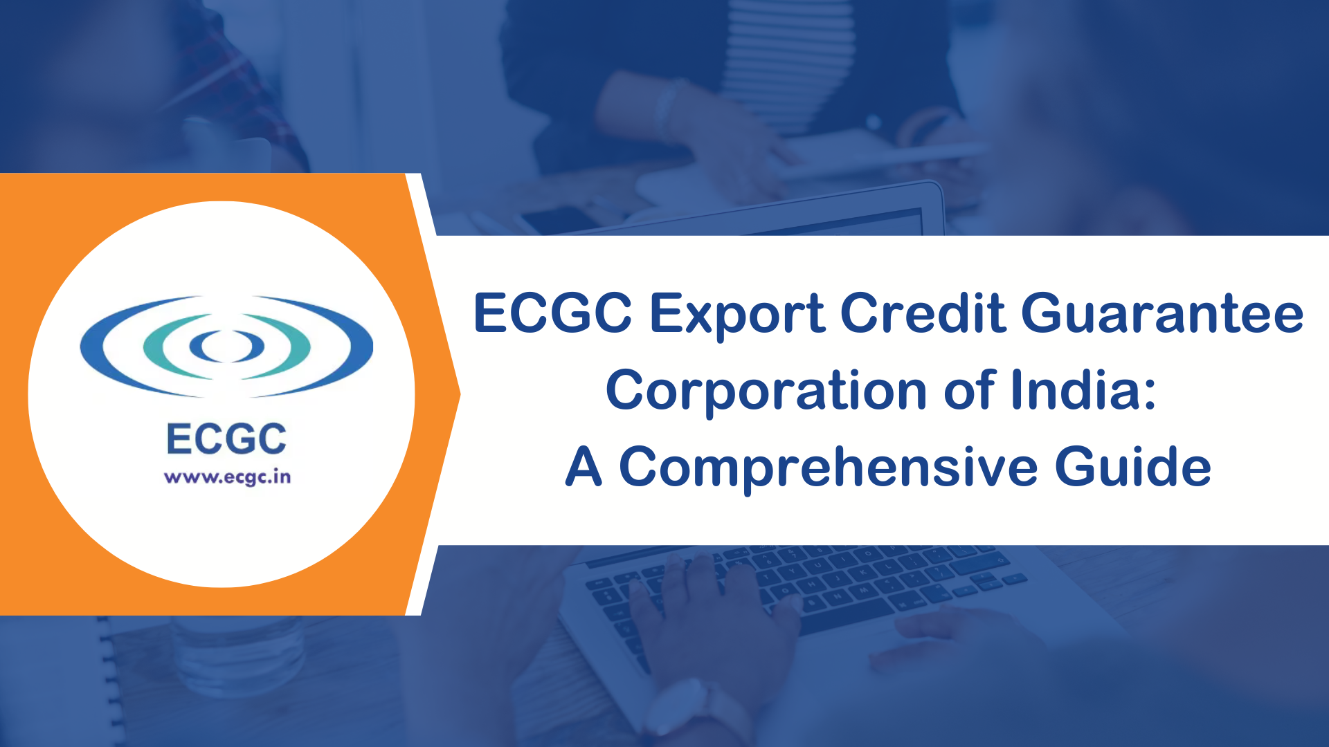 ECGC A Complete Guide to Export Credit Insurance