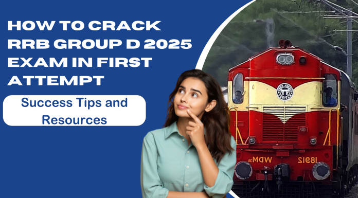 How to Crack RRB Group D 2025 Exam in First Attempt: Success Tips and Resources
