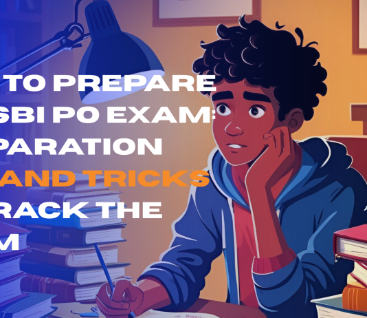 How to Prepare for SBI PO Exam: Preparation Tips and Tricks to Crack the Exam