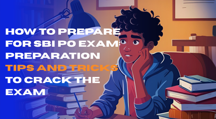 How to Prepare for SBI PO Exam: Preparation Tips and Tricks to Crack the Exam