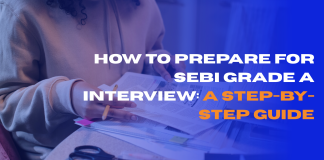 How to Prepare for SEBI Grade A Interview: A Step-by-Step Guide