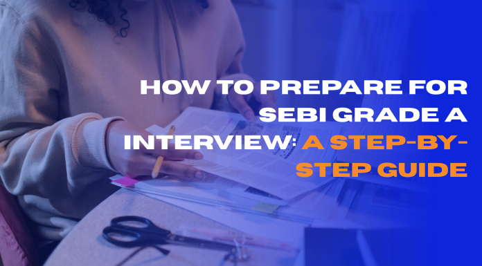 How to Prepare for SEBI Grade A Interview: A Step-by-Step Guide