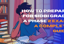 How to Prepare for SIDBI Grade A Phase 2 Exam: A Complete Guide