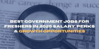 Best Government Jobs for Freshers in 2025: Salary, Perks & Growth Opportunities