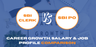 SBI Clerk vs. SBI PO: Career Growth, Salary & Job Profile Comparison