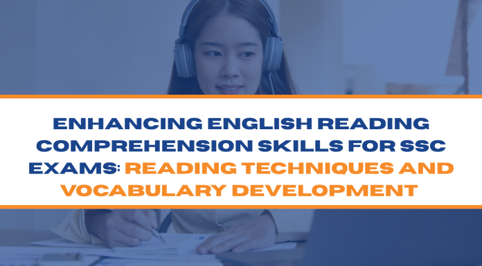 Enhancing English Reading Comprehension Skills for SSC Exams: Reading Techniques and Vocabulary Development