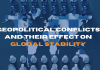 Geopolitical Conflicts and Their Effect on Global Stability