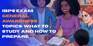 IBPS Exam General Awareness Topics: What to Study and How to Prepare