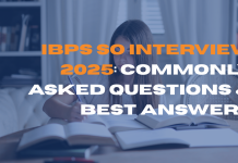IBPS SO Interview 2025: Commonly Asked Questions & Best Answers