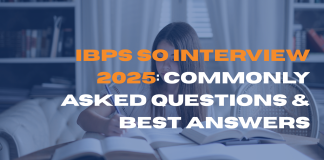 IBPS SO Interview 2025: Commonly Asked Questions & Best Answers
