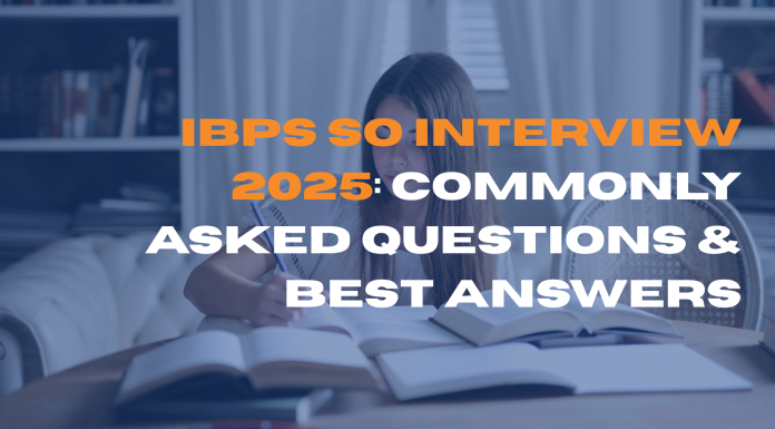 IBPS SO Interview 2025: Commonly Asked Questions & Best Answers