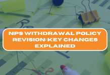 NPS Withdrawal Policy Revision: Key Changes Explained