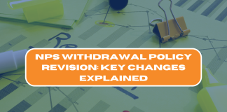 NPS Withdrawal Policy Revision: Key Changes Explained