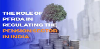 The Role of PFRDA in Regulating the Pension Sector in India