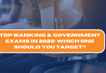Top Banking & Government Exams in 2025: Which One Should You Target?