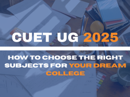 CUET UG 2025: How to Choose the Right Subjects for Your Dream College