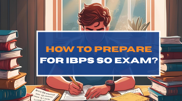 How to Prepare for IBPS SO Exam
