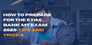 How to Prepare for the EXIM Bank MT Exam 2025: Tips and Tricks
