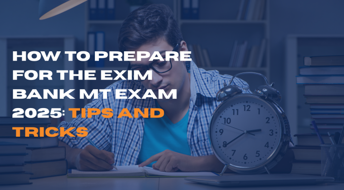 How to Prepare for the EXIM Bank MT Exam 2025: Tips and Tricks