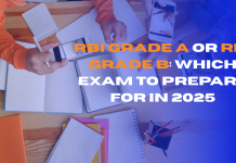 RBI Grade A or RBI Grade B: Which Exam to Prepare for in 2025