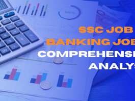 SSC job or Banking job: A Comprehensive Analysis