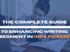 The Complete Guide to Enhancing Writing Segment in IBPS PO 2025