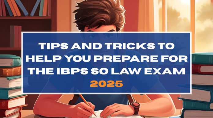 Tips and Tricks to Help You Prepare for the IBPS SO Law Exam 2025