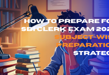 How to Prepare for SBI Clerk Exam 2025: Subject-Wise Preparation Strategy