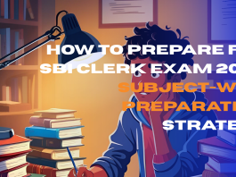 How to Prepare for SBI Clerk Exam 2025: Subject-Wise Preparation Strategy