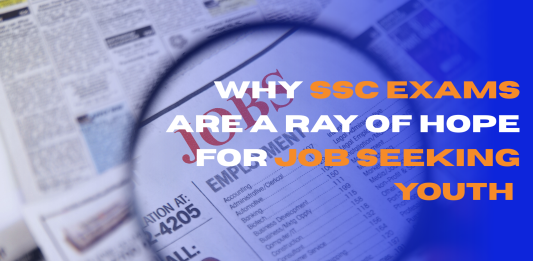 Why SSC Exams are a Ray of Hope for Job Seeking Youth