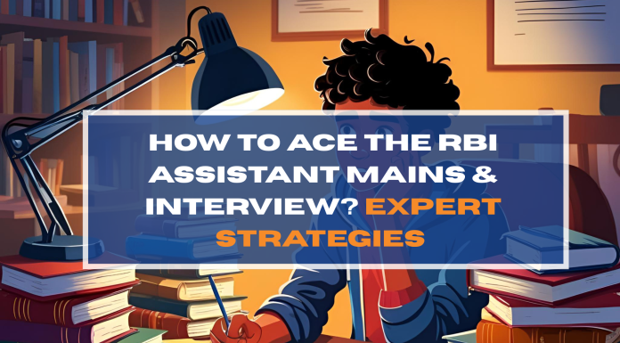 How to Ace the RBI Assistant Mains & Interview? Expert Strategies 