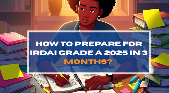 How to Prepare for IRDAI Grade A 2025 in 3 Months? 
