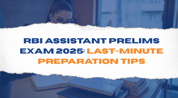 RBI Assistant Prelims Exam 2025 Last-Minute Preparation Tips