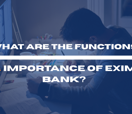 What are the Functions & Importance of EXIM Bank?
